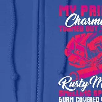 My Prince Charming Is A Welder Funny Gift Full Zip Hoodie