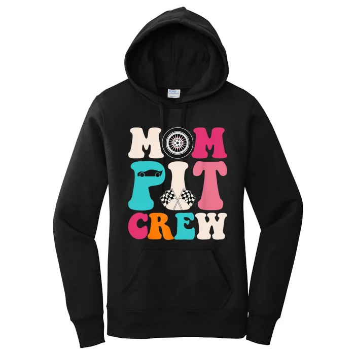 Mom Pit Crew Race Car Birthday Party Racing Mothers Day Women's Pullover Hoodie