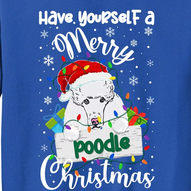 Merry Poodle Christmas Poodle Xmas Party Poodle Gift Tall Sweatshirt