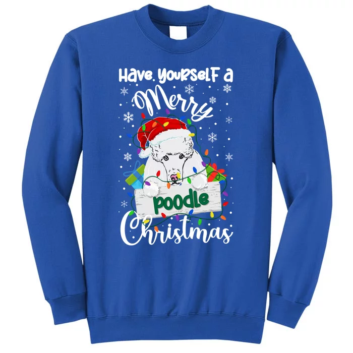 Merry Poodle Christmas Poodle Xmas Party Poodle Gift Tall Sweatshirt