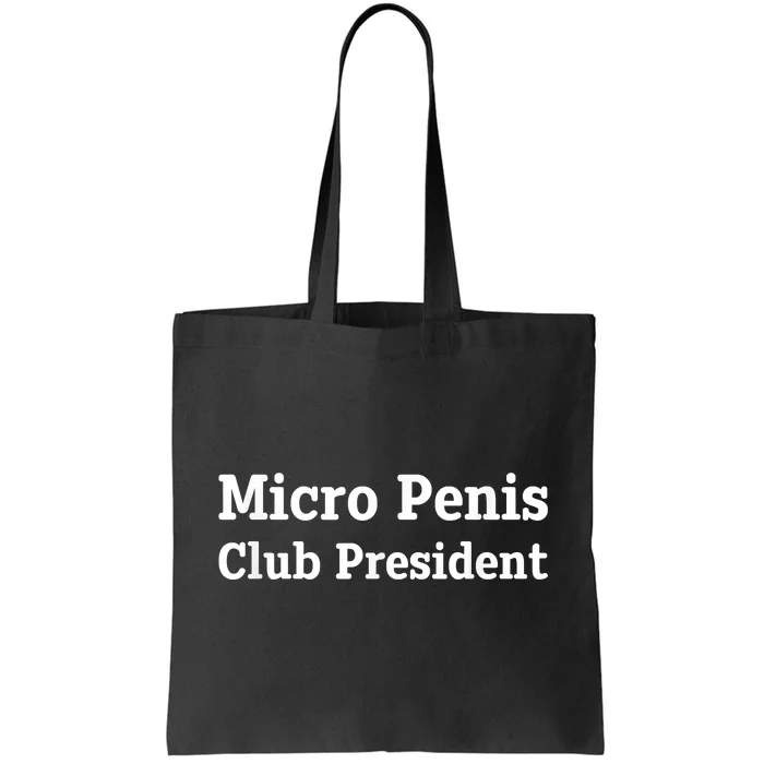 Micro Penis Club President Joke Tote Bag