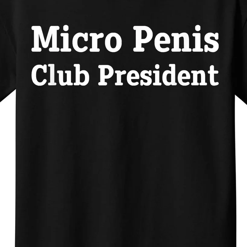 Micro Penis Club President Joke Kids T-Shirt