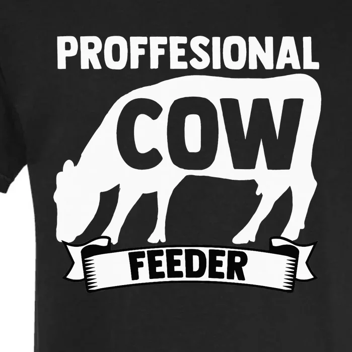 Mooing Professional Cow Feeder Calf Lover Barn Ranch Owner Garment-Dyed Heavyweight T-Shirt