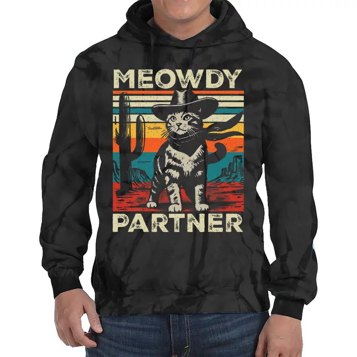 Meowdy Partner Cat Cowboy Hat Howdy Funny Country Western Tie Dye Hoodie