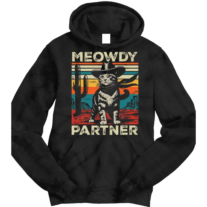 Meowdy Partner Cat Cowboy Hat Howdy Funny Country Western Tie Dye Hoodie