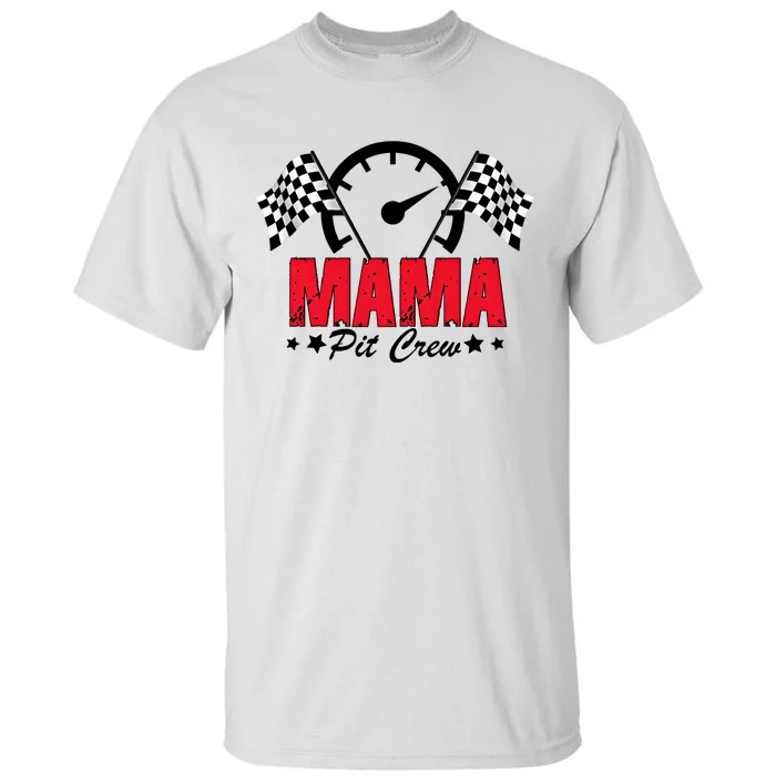 Mama Pit Crew Family Matching Pit Crew Mother's Day Mom Racing Tall T-Shirt