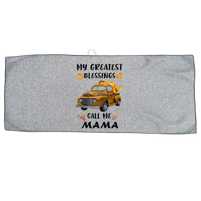 Mom Pumpkin Car My Greatest Blessings Call Me Mama Gift Large Microfiber Waffle Golf Towel