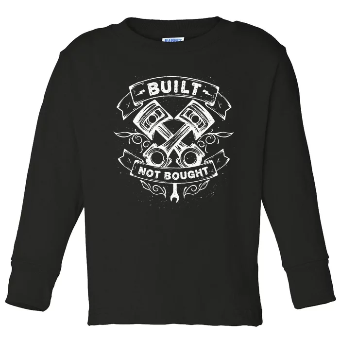 Mechanic Pistons Car Guy Stuff Vintage Built Not Bought Toddler Long Sleeve Shirt