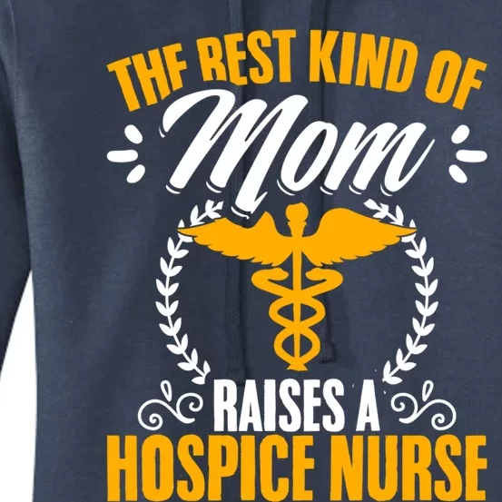 Medical Palliative Care Nurse Mom Raises A Hospice Nurse Gift Women's Pullover Hoodie