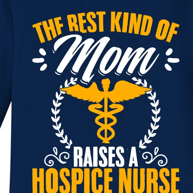 Medical Palliative Care Nurse Mom Raises A Hospice Nurse Gift Baby Long Sleeve Bodysuit