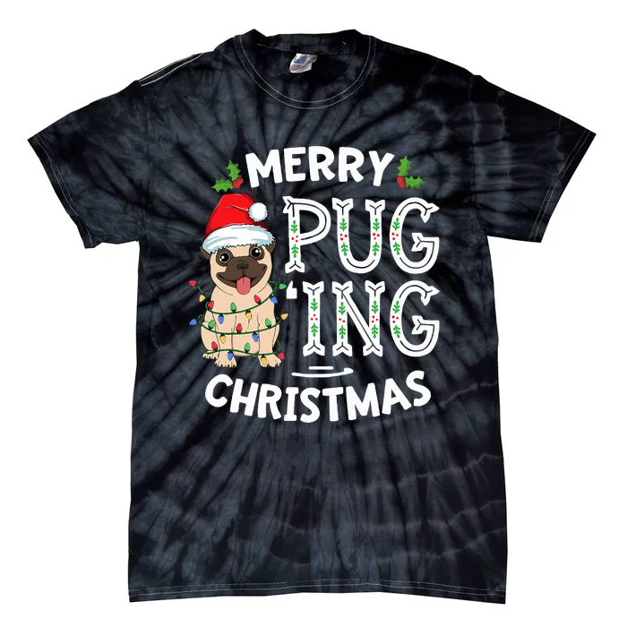 Merry Pugging Christmas Dog Santa Pug Xmas  Pugmas Tie-Dye T-Shirt