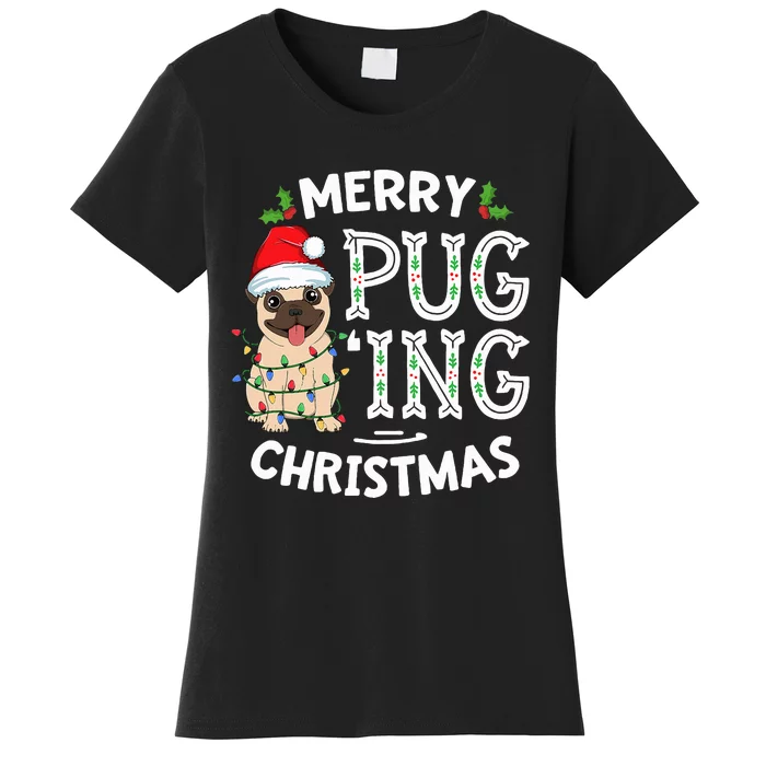 Merry Pugging Christmas Dog Santa Pug Xmas  Pugmas Women's T-Shirt