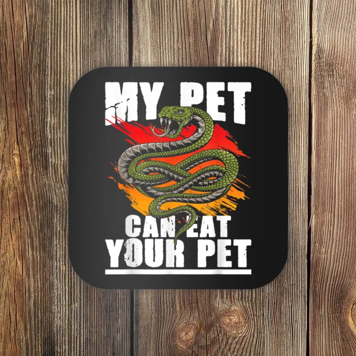 My Pet Can Eat Your Pet Snake Reptile Lover Herpetologist Coaster