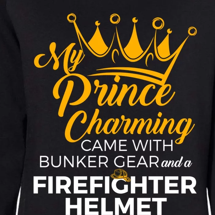 My Prince Charming Fire Wives Fire Firefighter Wife Gift Womens California Wash Sweatshirt