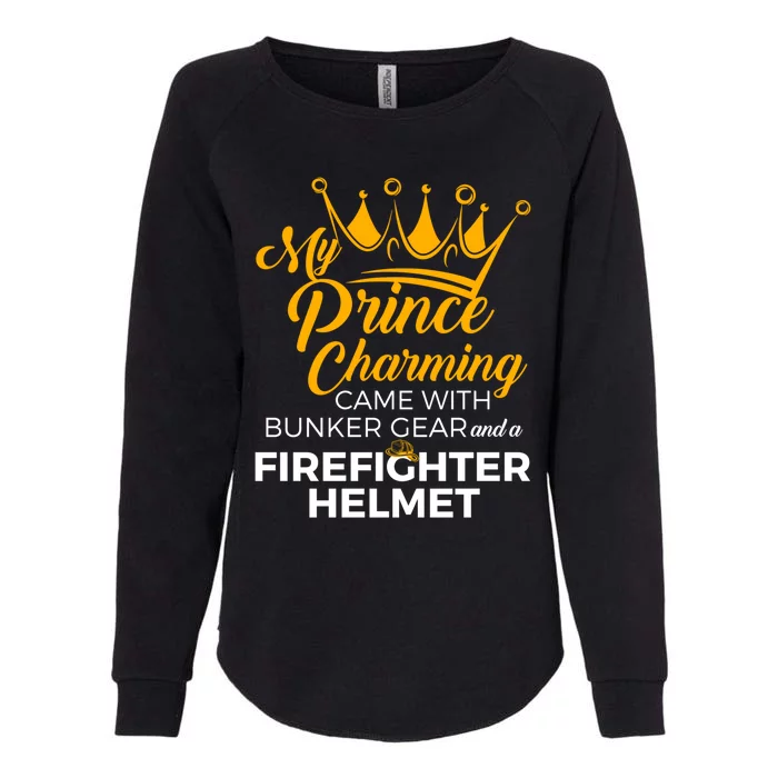 My Prince Charming Fire Wives Fire Firefighter Wife Gift Womens California Wash Sweatshirt