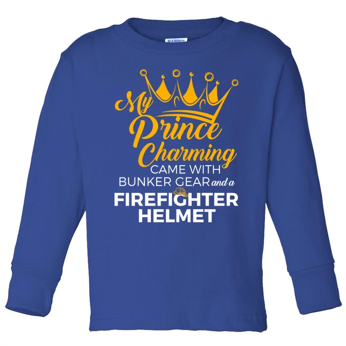 My Prince Charming Fire Wives Fire Firefighter Wife Gift Toddler Long Sleeve Shirt