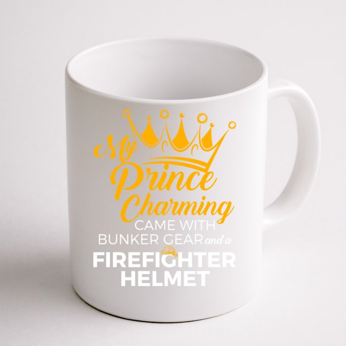 My Prince Charming Fire Wives Fire Firefighter Wife Gift Front & Back Coffee Mug