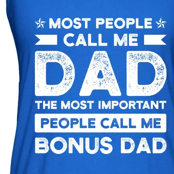 Most People Call Me Bonus Dad Stepson Bonusson Stepdad Gift Ladies Essential Flowy Tank