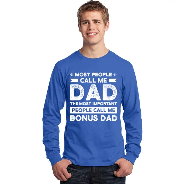 Most People Call Me Bonus Dad Stepson Bonusson Stepdad Gift Tall Long Sleeve T-Shirt