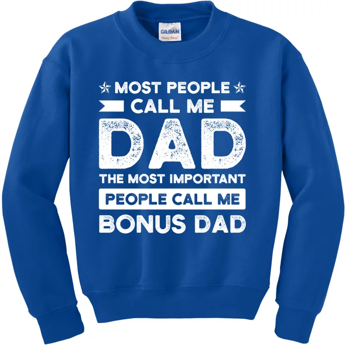 Most People Call Me Bonus Dad Stepson Bonusson Stepdad Gift Kids Sweatshirt