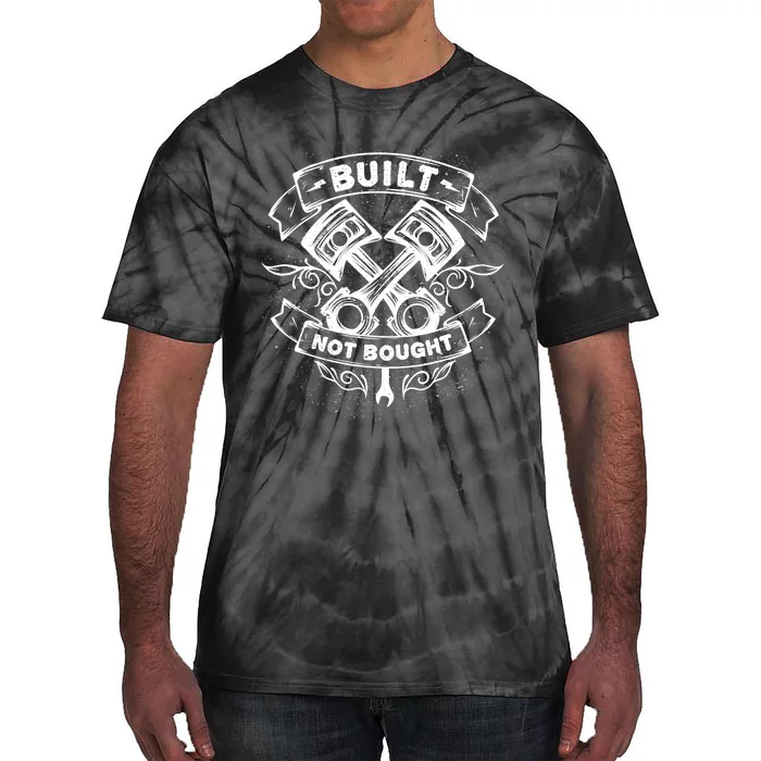 Mechanic Pistons Car Guy Stuff Vintage Built Not Bought Tie-Dye T-Shirt