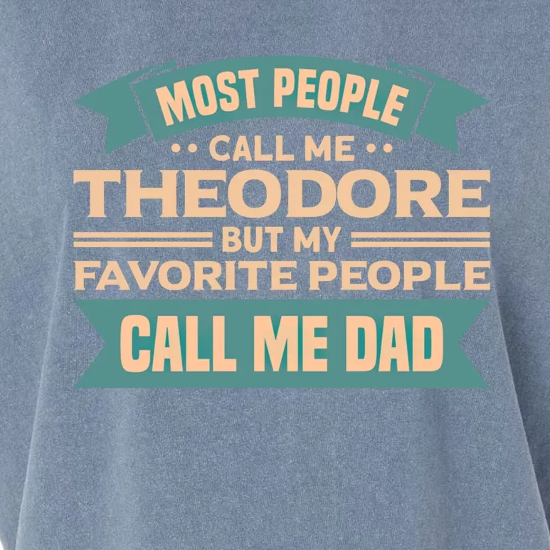 Most People Call Me Theodore My Favorite People Call Me Dad Gift Garment-Dyed Women's Muscle Tee