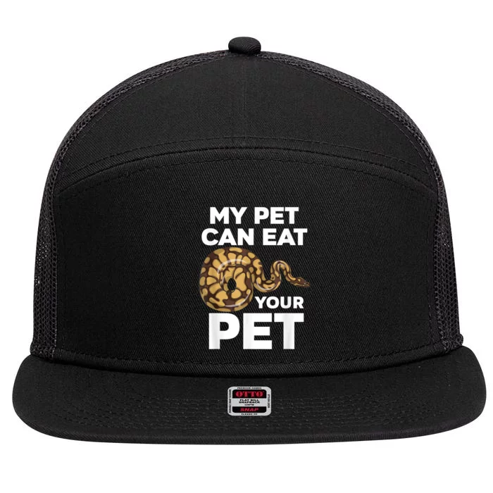 My Pet Can Eat Your Pet Funny Pet Snake 7 Panel Mesh Trucker Snapback Hat