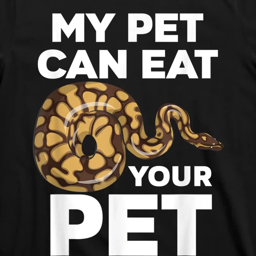 My Pet Can Eat Your Pet Funny Pet Snake T-Shirt