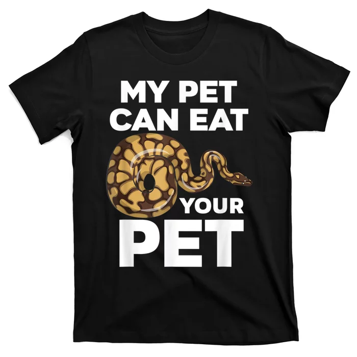 My Pet Can Eat Your Pet Funny Pet Snake T-Shirt