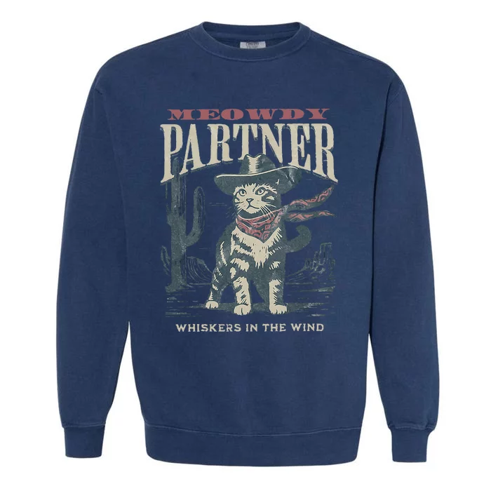 Meowdy Partner Cowboy Cat Country Western Garment-Dyed Sweatshirt