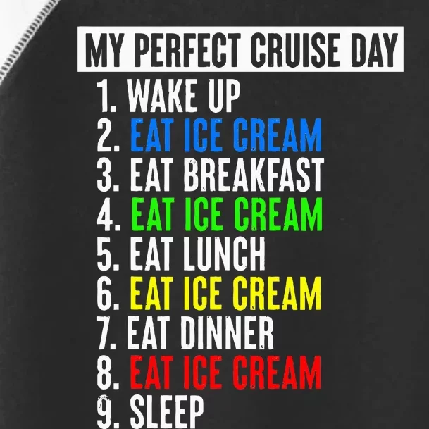 My Perfect Cruise Day Eat Ice Cream Funny Family Cruise 2024 Toddler Fine Jersey T-Shirt