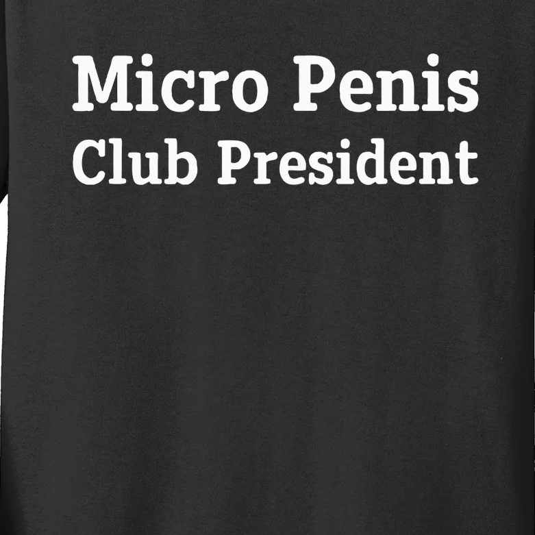 Micro Penis Club President Joke Kids Long Sleeve Shirt