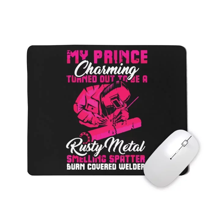 My Prince Charming Is A Welder Funny Welding Wife Mousepad