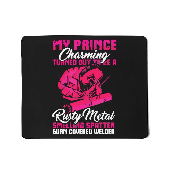 My Prince Charming Is A Welder Funny Welding Wife Mousepad