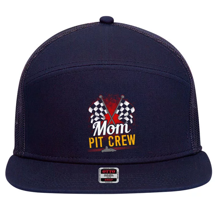 Mom Pit Crew Gift Pit Crew Gift Pit Crew Gift 7 Panel Mesh Trucker Snapback Hat