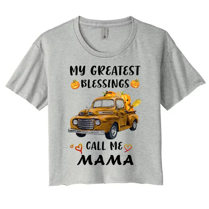 Mom Pumpkin Car My Greatest Blessings Call Me Mama Cute Gift Women's Crop Top Tee