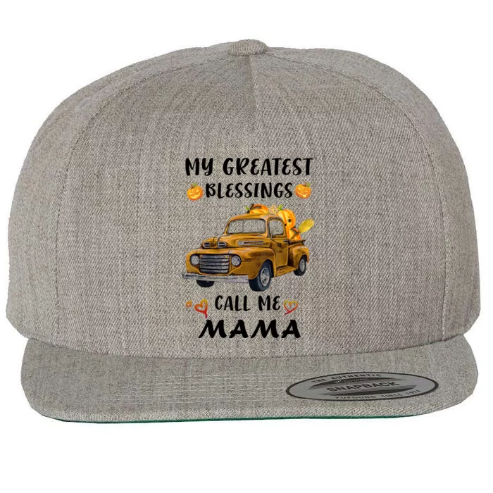 Mom Pumpkin Car My Greatest Blessings Call Me Mama Cute Gift Wool Snapback Cap