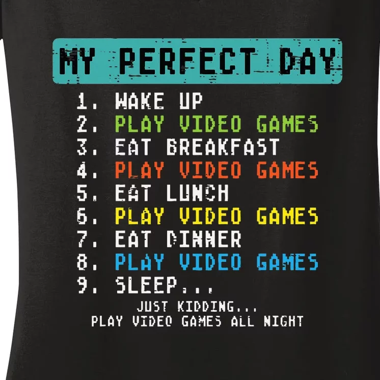 My Perfect Day Play Video Games Women's V-Neck T-Shirt