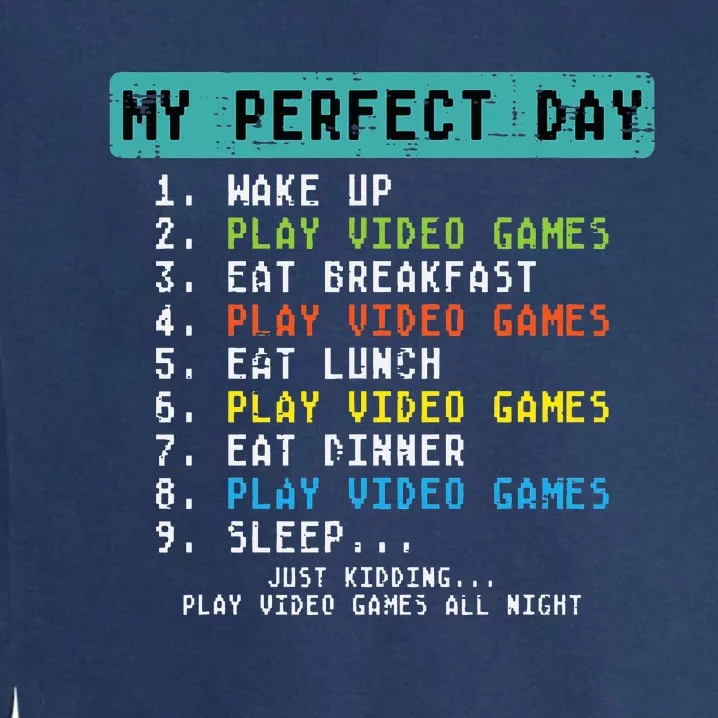 My Perfect Day Play Video Games Garment-Dyed Sweatshirt