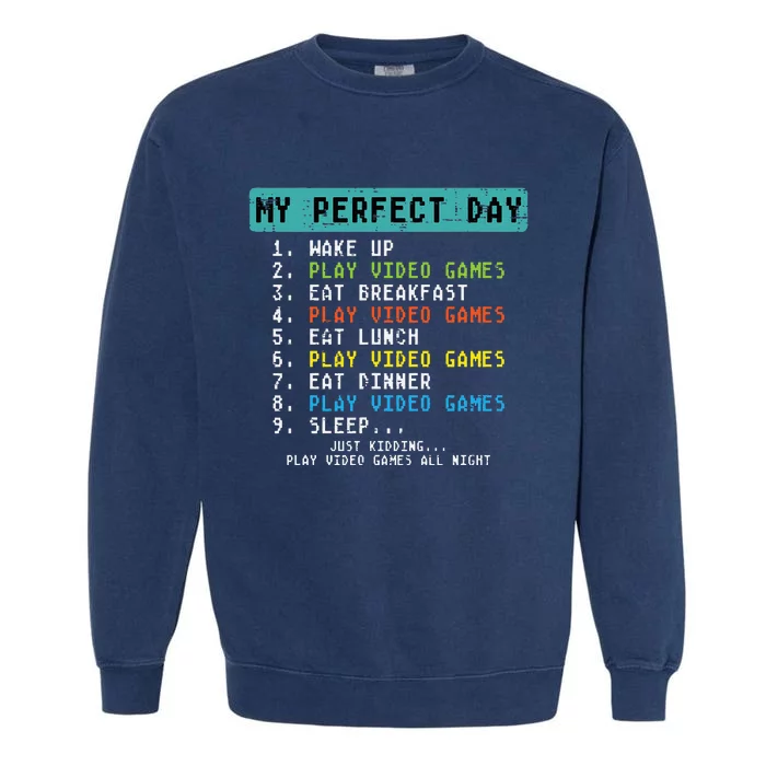 My Perfect Day Play Video Games Garment-Dyed Sweatshirt