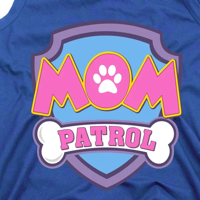 Mom Patrol Dog Mom Dad Funny Gift Birthday Party Tank Top