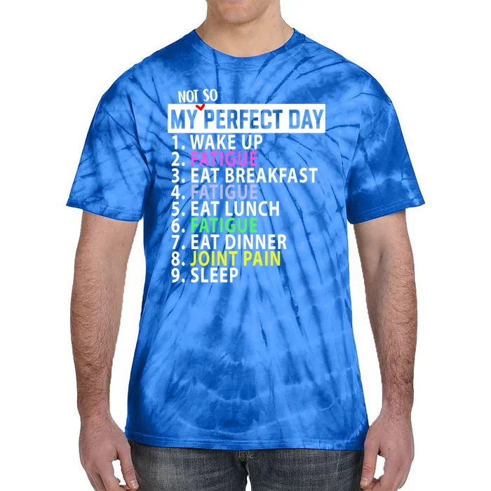 My Perfect Day Not So Autoimmune Awareness Lupus Fibro Gift Tie-Dye T-Shirt