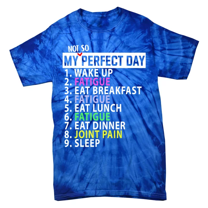 My Perfect Day Not So Autoimmune Awareness Lupus Fibro Gift Tie-Dye T-Shirt