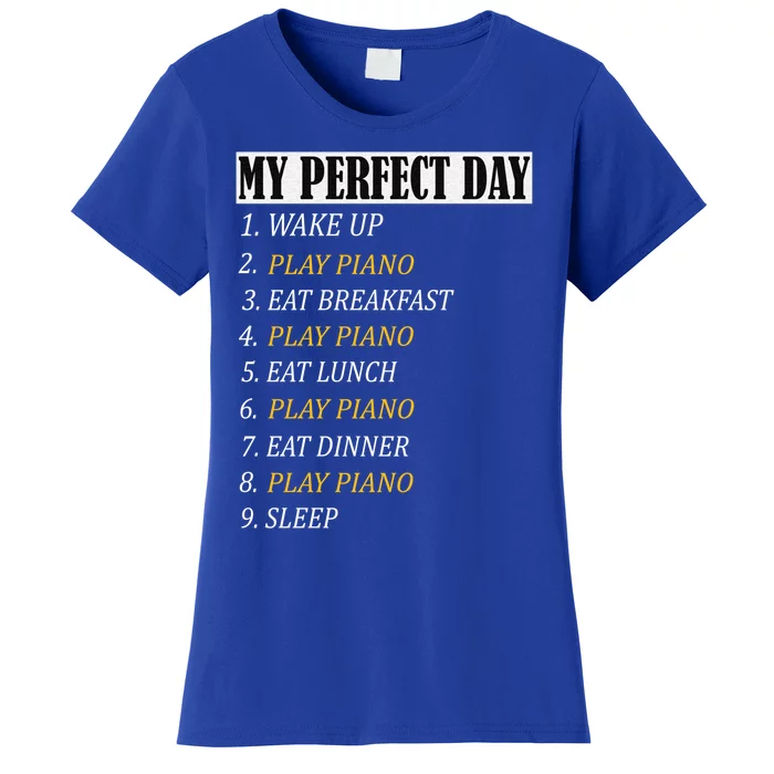 My Perfect Day Play Piano Recital Funny Gift Gift Women's T-Shirt