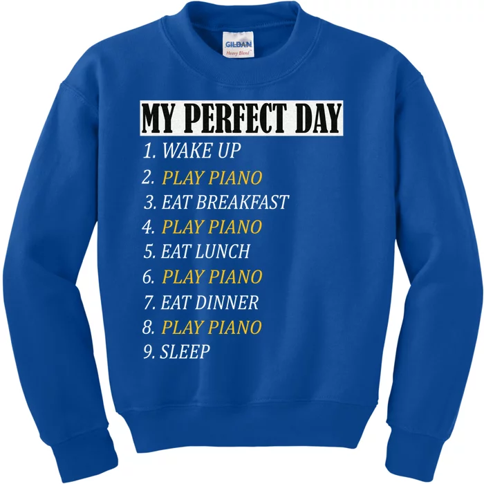 My Perfect Day Play Piano Recital Funny Gift Gift Kids Sweatshirt