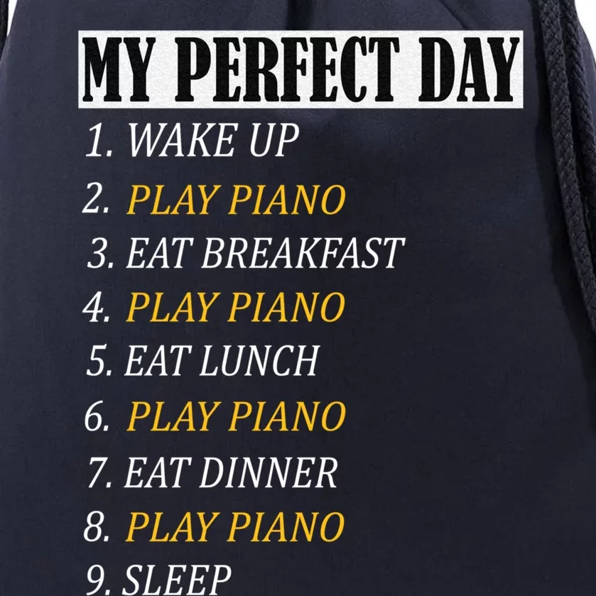 My Perfect Day Play Piano Recital Funny Gift Gift Drawstring Bag