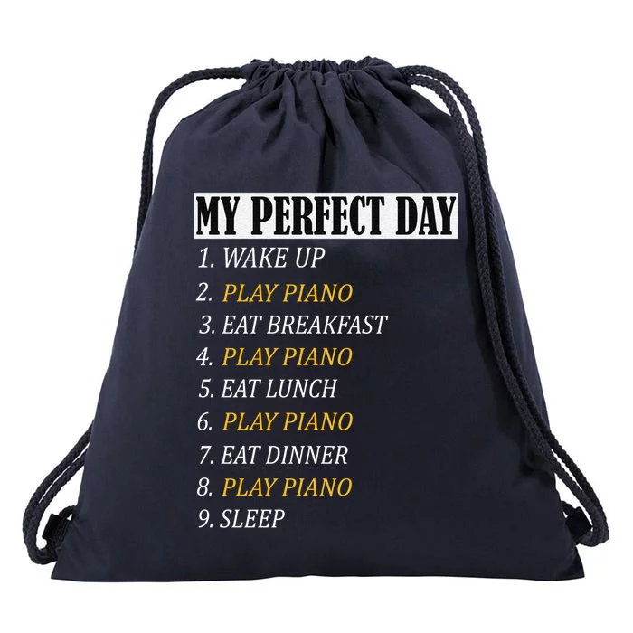 My Perfect Day Play Piano Recital Funny Gift Gift Drawstring Bag