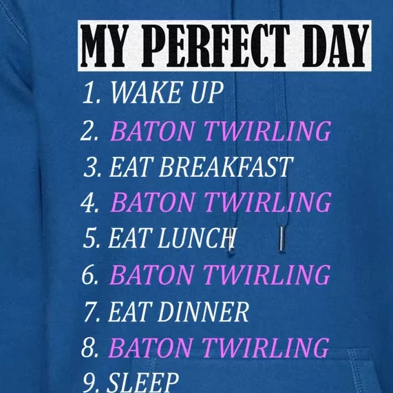 My Perfect Day Pole Baton Twirling Outfits Funny Gift Girl Girls Gift Premium Hoodie