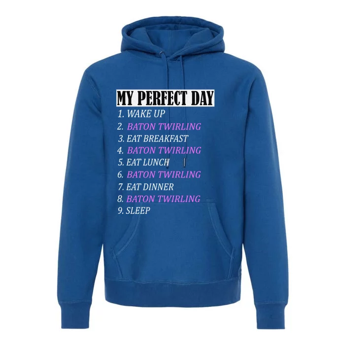 My Perfect Day Pole Baton Twirling Outfits Funny Gift Girl Girls Gift Premium Hoodie