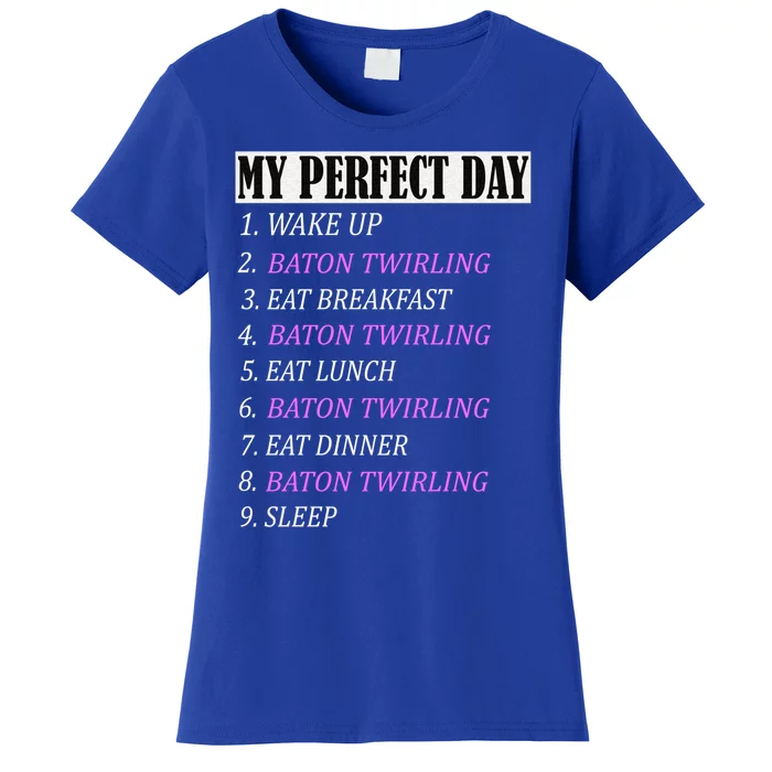 My Perfect Day Pole Baton Twirling Outfits Funny Gift Girl Girls Gift Women's T-Shirt